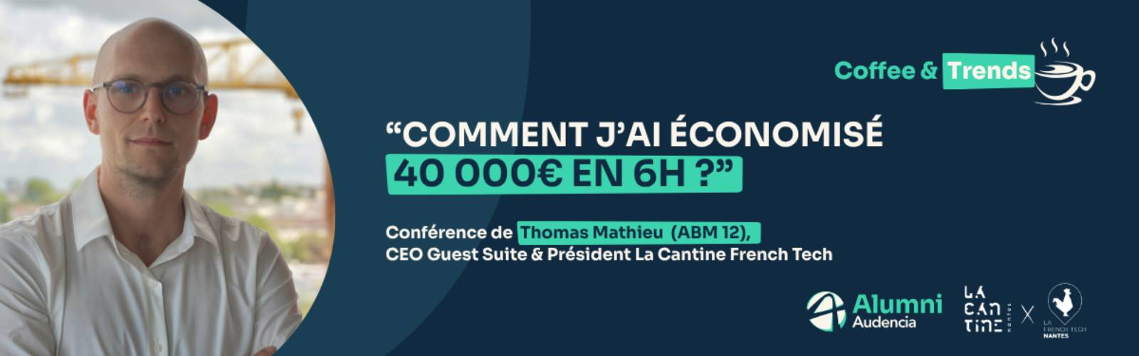 Conférence Coffee & Trends “Comment j’ai économisé 40 000€ en 6h ?” par Thomas Mathieu